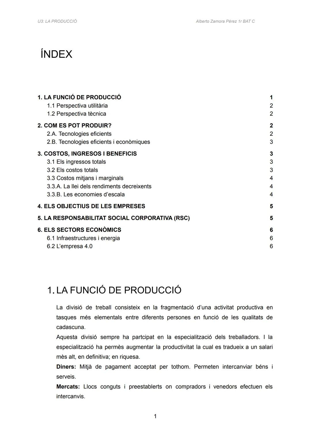 U3: LA PRODUCCIÓ
ÍNDEX
1. LA FUNCIÓ DE PRODUCCIÓ
1.1 Perspectiva utilitària
1.2 Perspectiva tècnica
2. COM ES POT PRODUIR?
2.A. Tecnologies 
