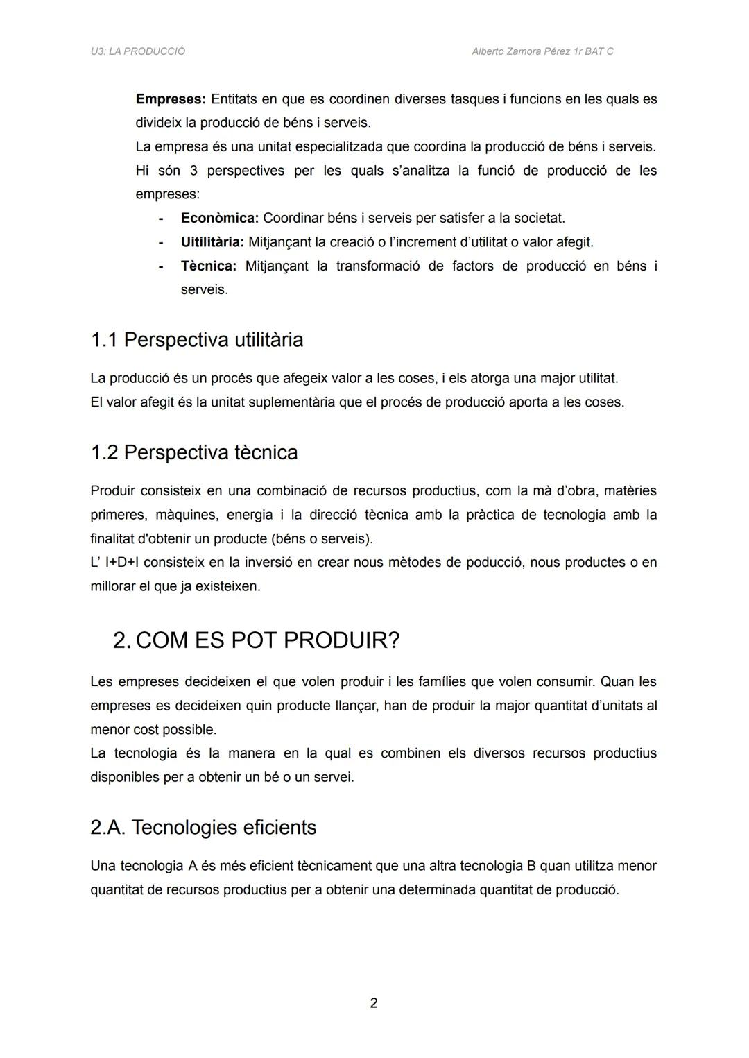 U3: LA PRODUCCIÓ
ÍNDEX
1. LA FUNCIÓ DE PRODUCCIÓ
1.1 Perspectiva utilitària
1.2 Perspectiva tècnica
2. COM ES POT PRODUIR?
2.A. Tecnologies 