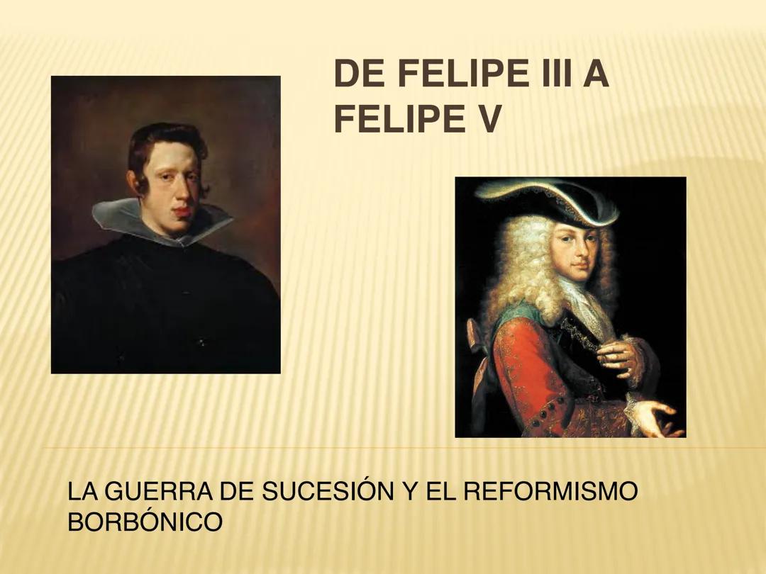 El Reinado: De Felipe III a Felipe V