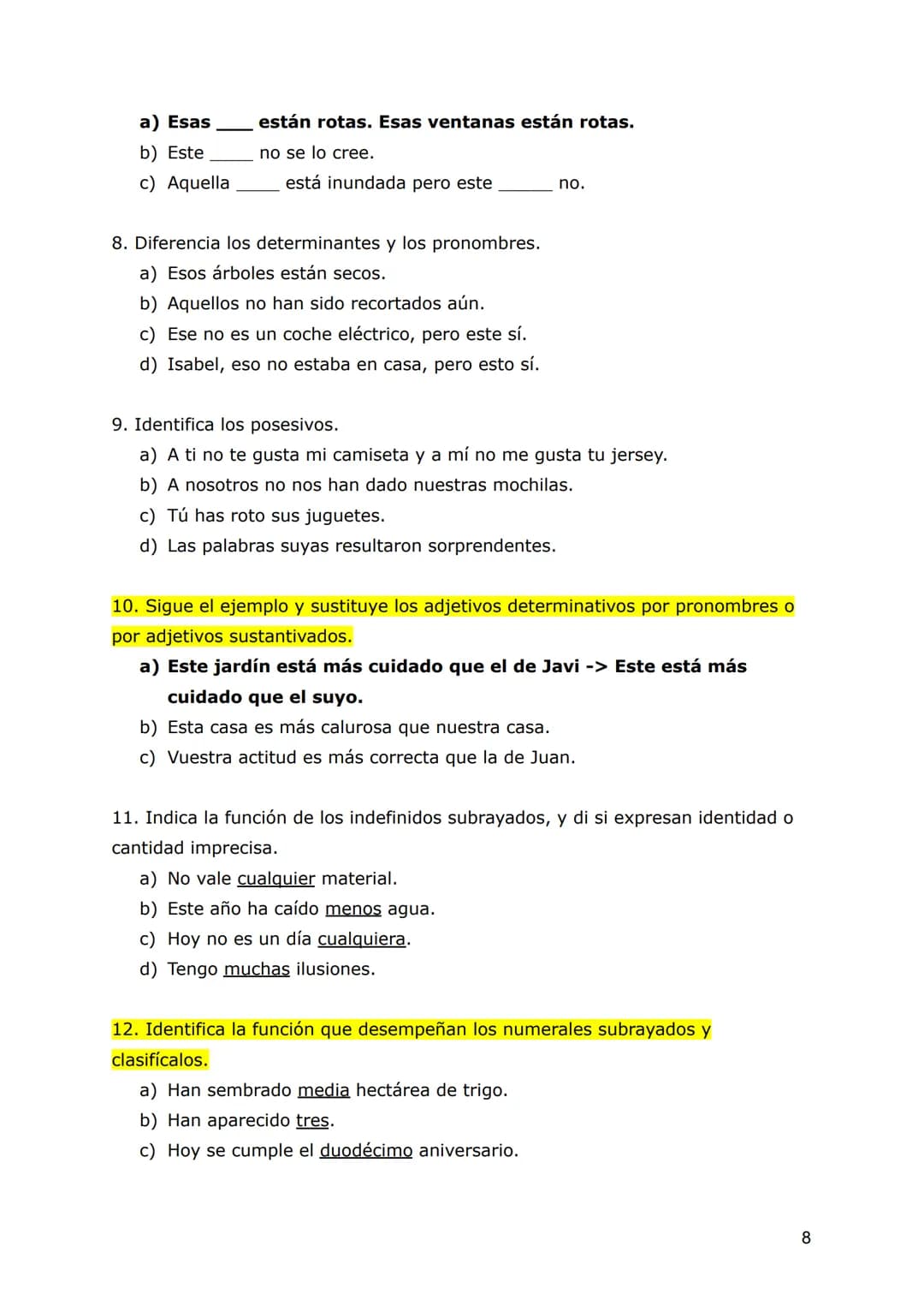 SN: DETERMINANTES Y PRONOMBRES
Los elementos del SN
Recordemos la estructura del sintagma nominal:
Mi camisa verde
MOD. N
La palabra más imp