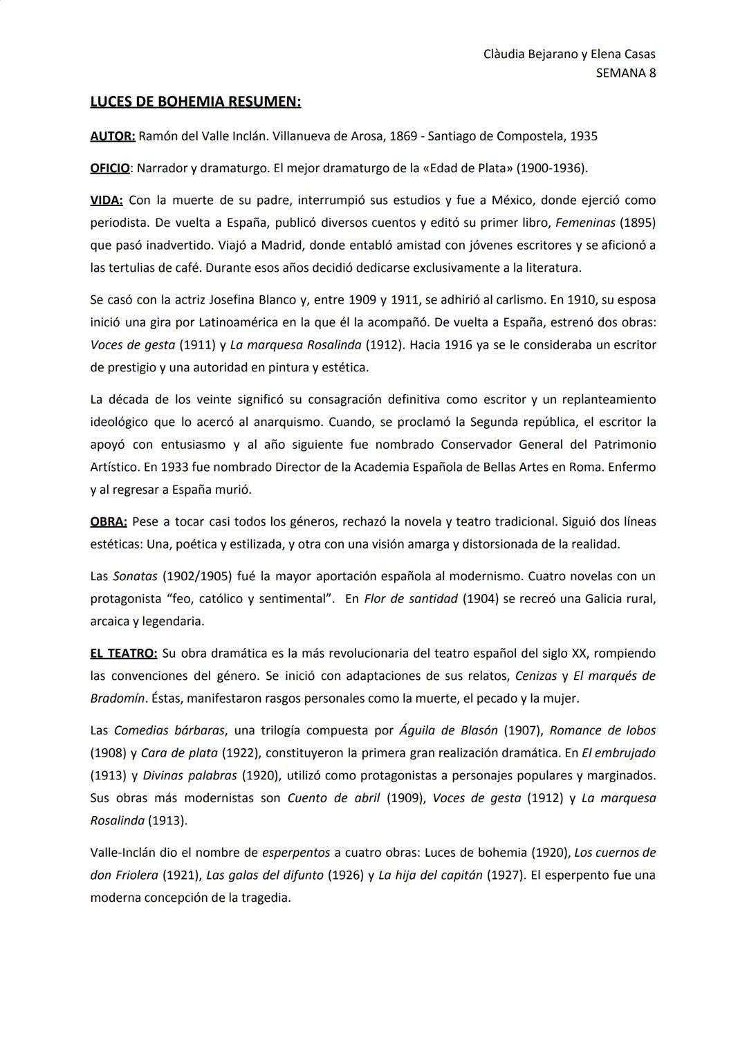 Clàudia Bejarano y Elena Casas
SEMANA 8

LUCES DE BOHEMIA RESUMEN:

AUTOR: Ramón del Valle Inclán. Villanueva de Arosa, 1869 - Santiago de C