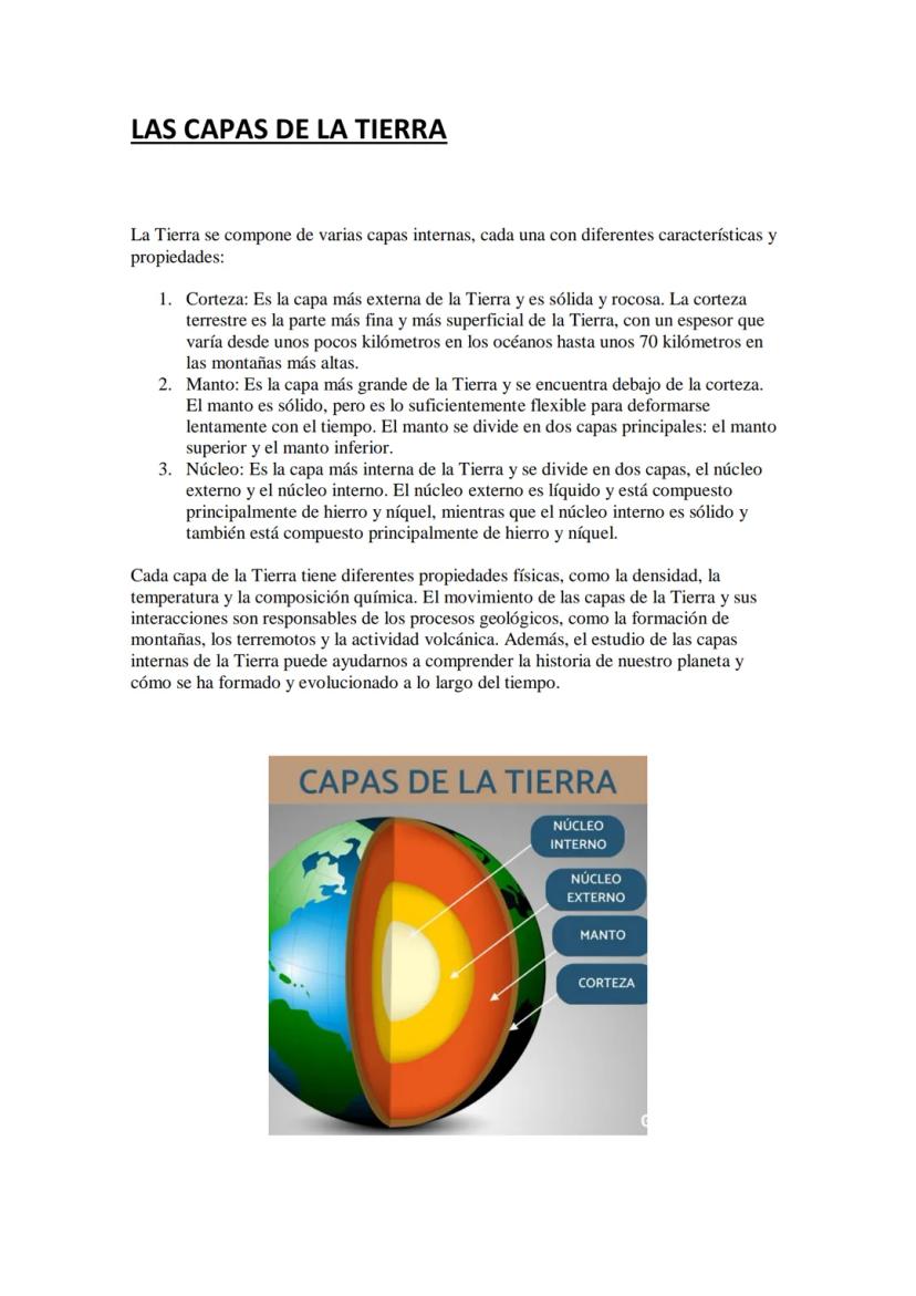 LAS CAPAS DE LA TIERRA
La Tierra se compone de varias capas internas, cada una con diferentes características y
propiedades:
1. Corteza: Es 