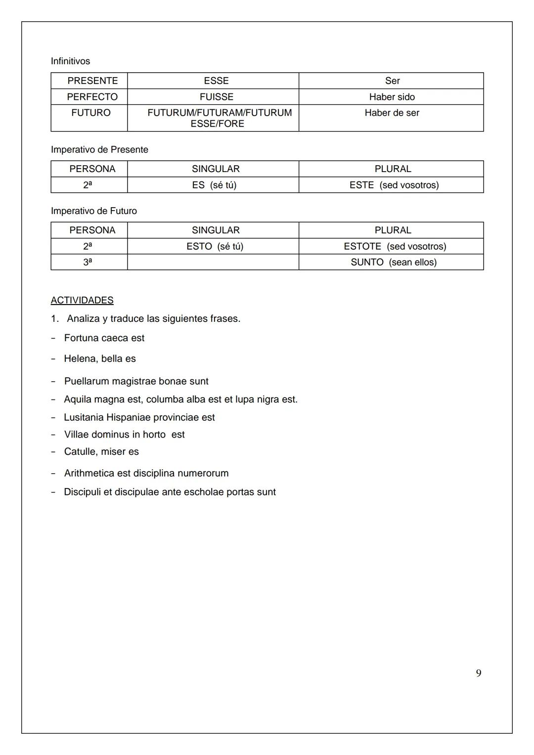 TEMA IV. EL VERBO
El latín es una lengua que posee una importante flexión verbal, como todas las románicas. Así, las
formas verbales estarán