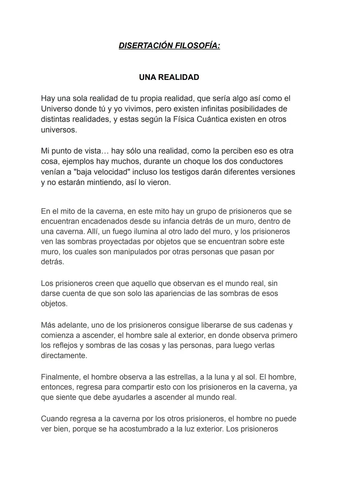 DISERTACIÓN FILOSOFÍA:
UNA REALIDAD
Hay una sola realidad de tu propia realidad, que sería algo así como el
Universo donde tú y yo vivimos, 