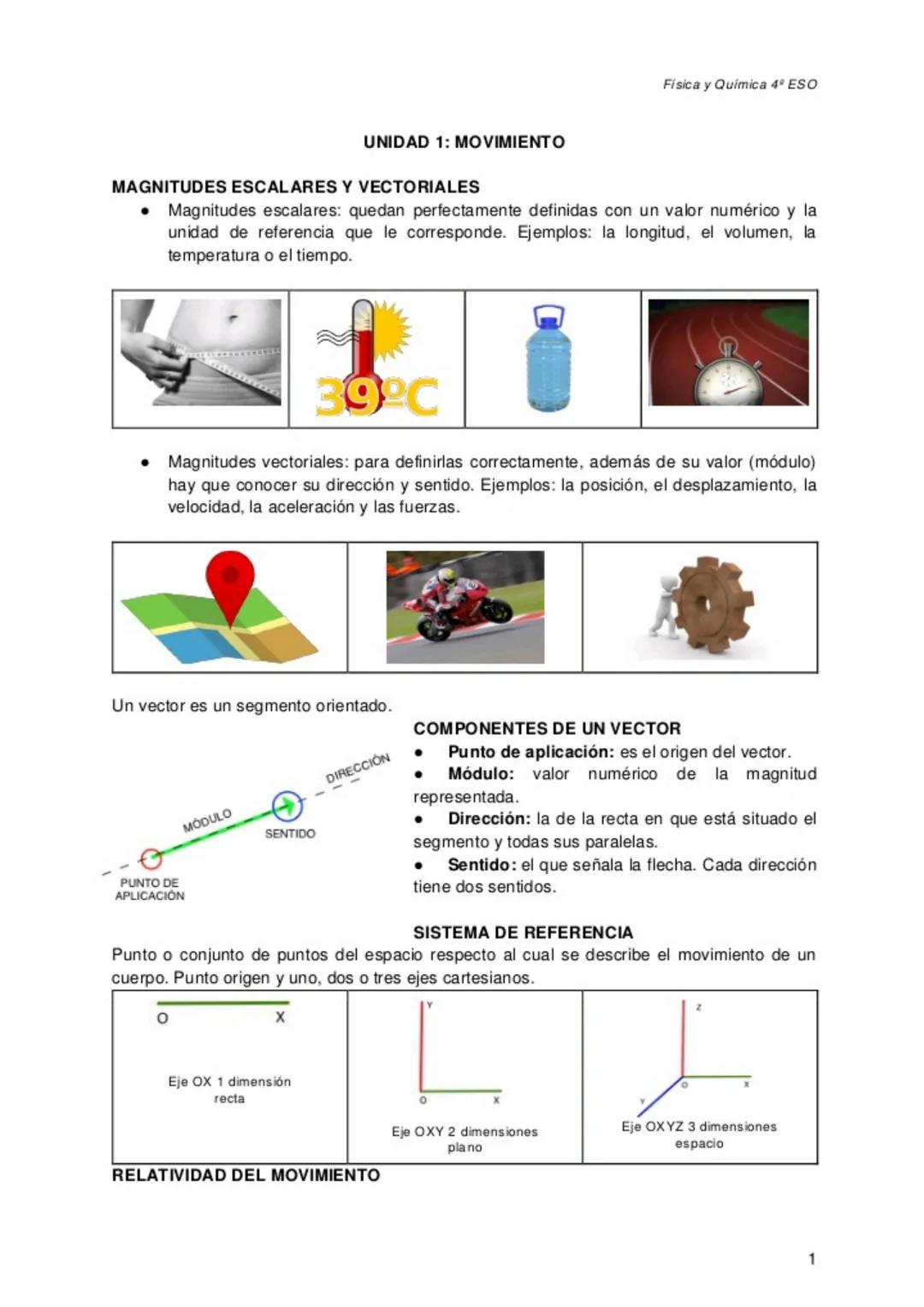 MAGNITUDES ESCALARES Y VECTORIALES
• Magnitudes escalares: quedan perfectamente definidas con un valor numérico y la
unidad de referencia qu