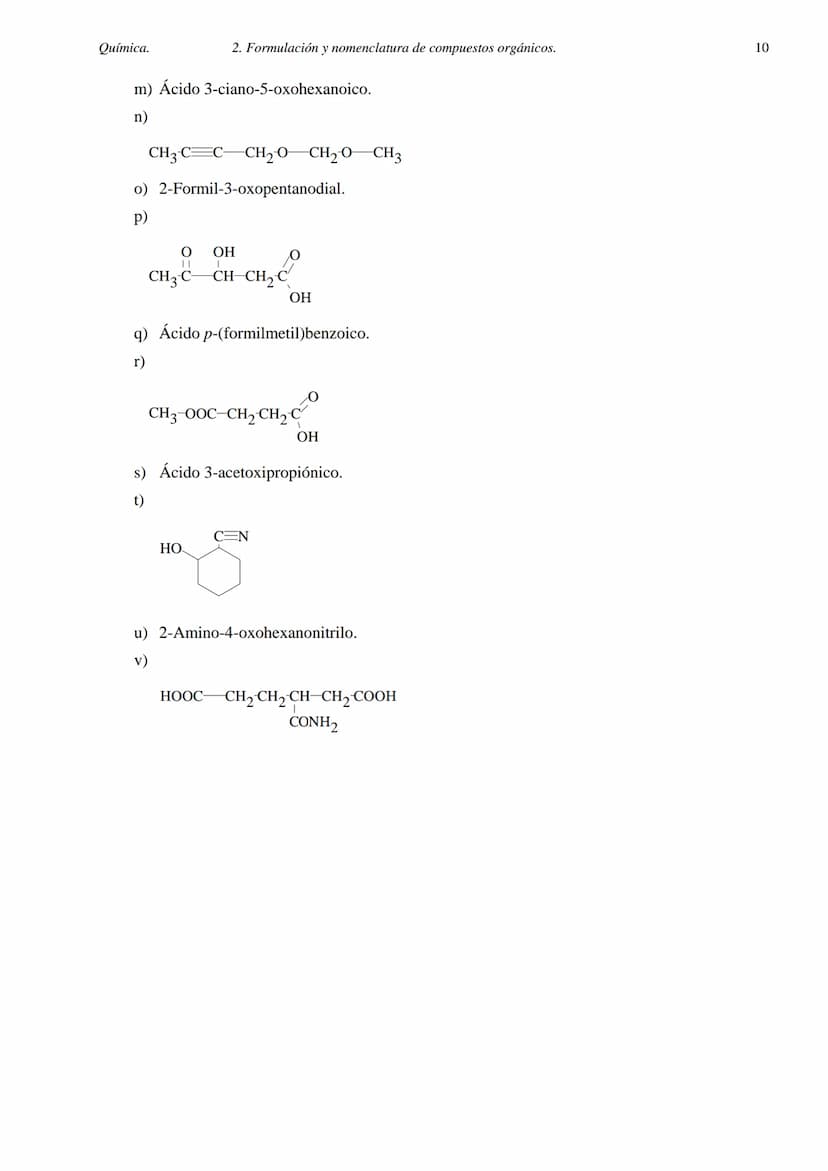 Química.
2. FORMULACIÓN Y NOMENCLATURA DE COMPUESTOS ORGÁNICOS.
1. Formula o nombra los siguientes compuestos:
a) 2-metilheptano.
b) 3,5-dim