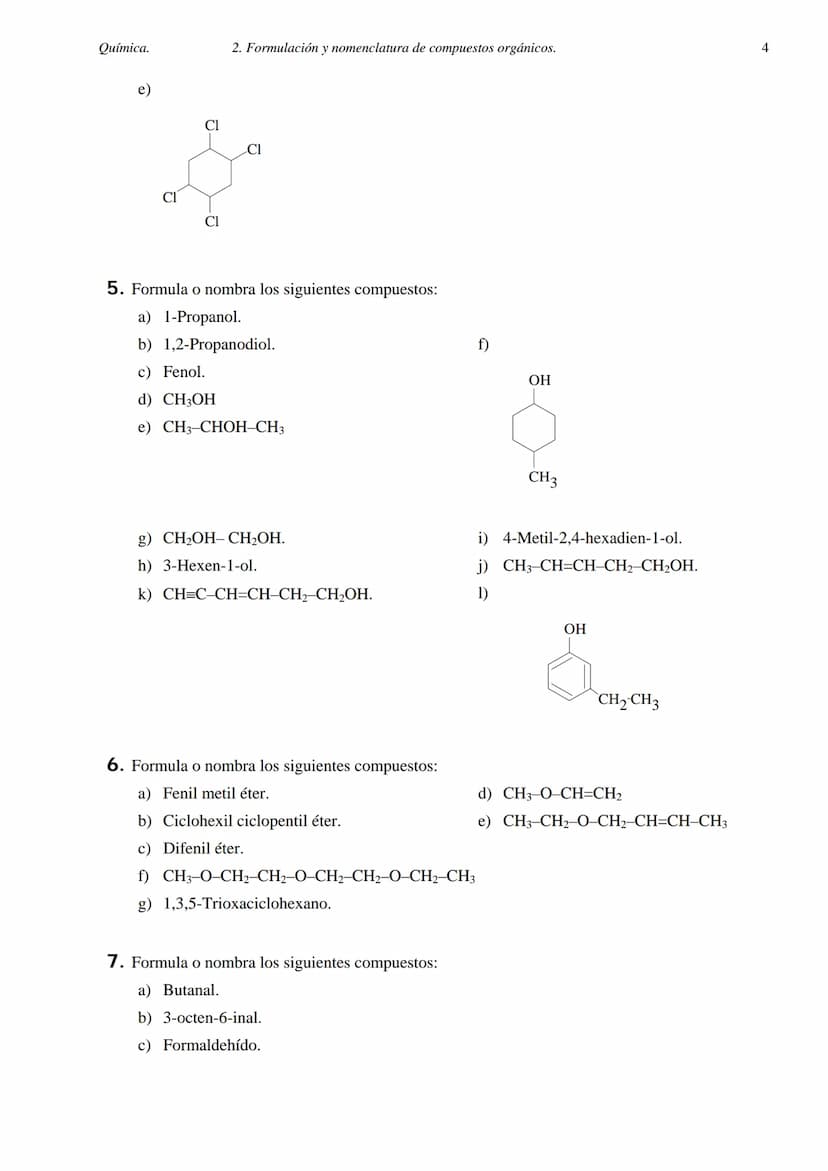 Química.
2. FORMULACIÓN Y NOMENCLATURA DE COMPUESTOS ORGÁNICOS.
1. Formula o nombra los siguientes compuestos:
a) 2-metilheptano.
b) 3,5-dim