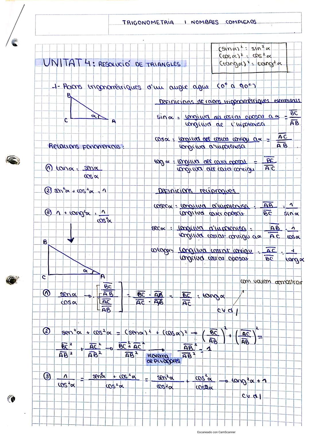 # TRIGONOMETRIA I NOMBRES COMPLEXOS

UNITAT 4: RESOLUCIÓ DE TRIANGLES

$(\text{Sina})^2$: $\sin^2x$
$(\cos x)^2$: $\cos^2x$
$(\text{tanga})^