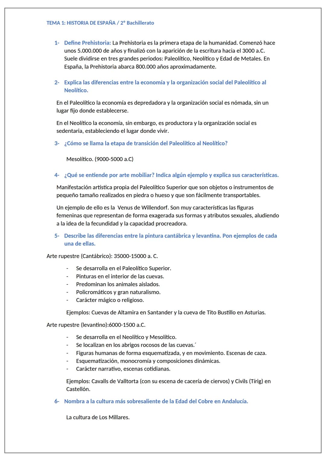 TEMA 1: HISTORIA DE ESPAÑA / 2º Bachillerato
1- Define Prehistoria: La Prehistoria es la primera etapa de la humanidad. Comenzó hace
unos 5.