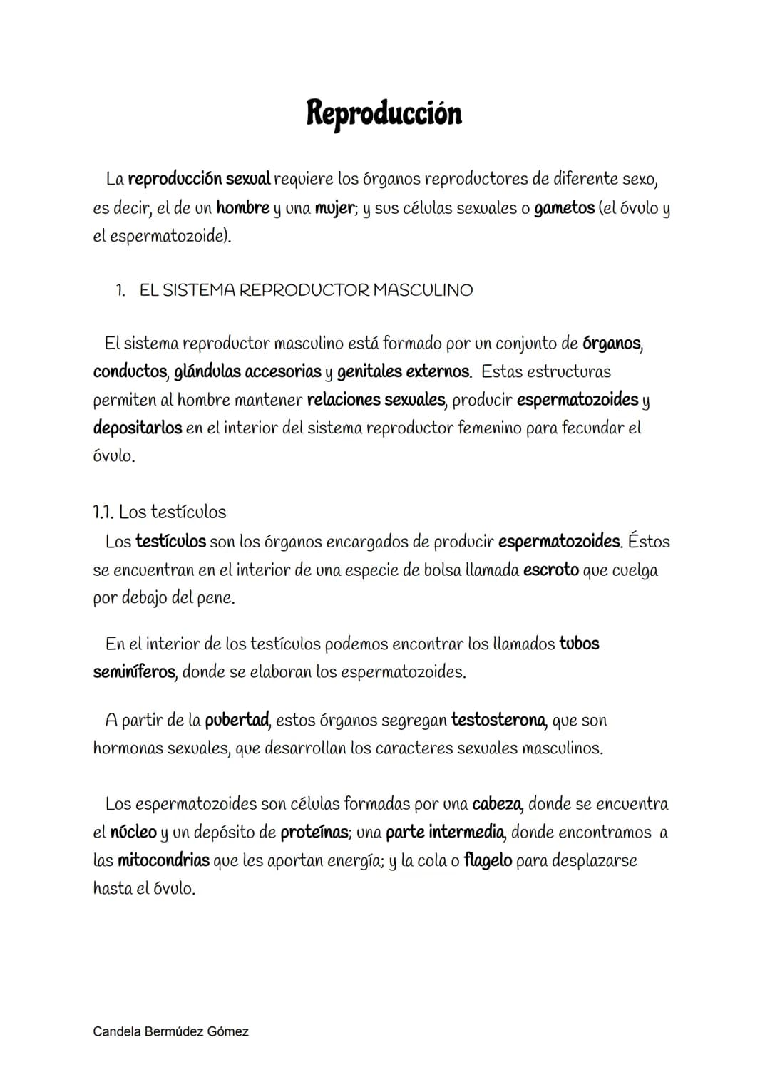 Reproducción
La reproducción sexual requiere los órganos reproductores de diferente sexo,
es decir, el de un hombre y una mujer; y sus célul
