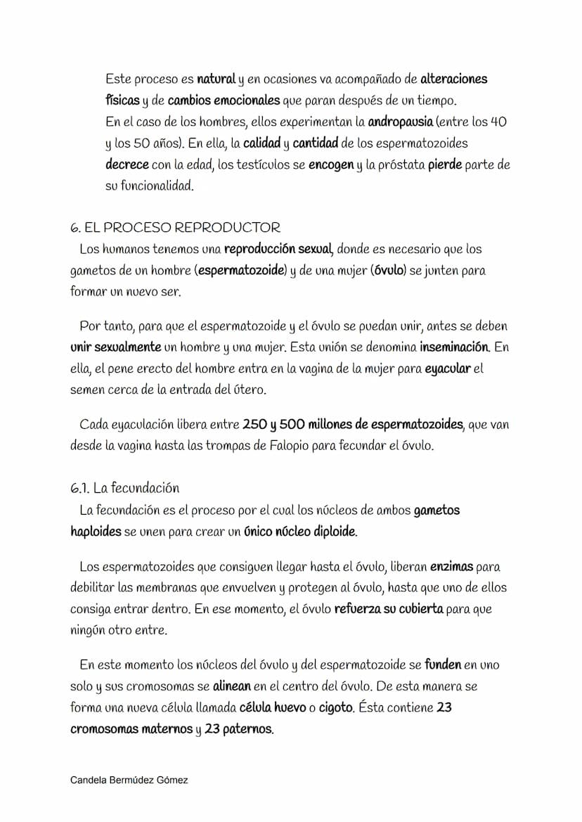 Reproducción
La reproducción sexual requiere los órganos reproductores de diferente sexo,
es decir, el de un hombre y una mujer; y sus célul