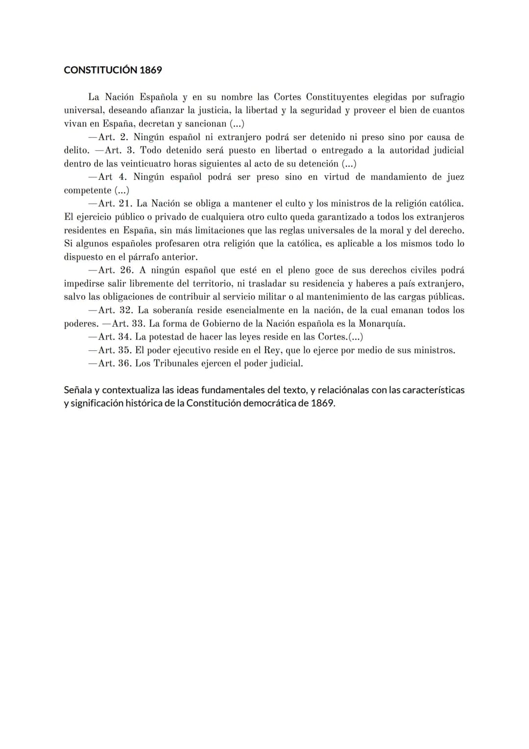 CONSTITUCIÓN 1869
La Nación Española y en su nombre las Cortes Constituyentes elegidas por sufragio
universal, deseando afianzar la justicia