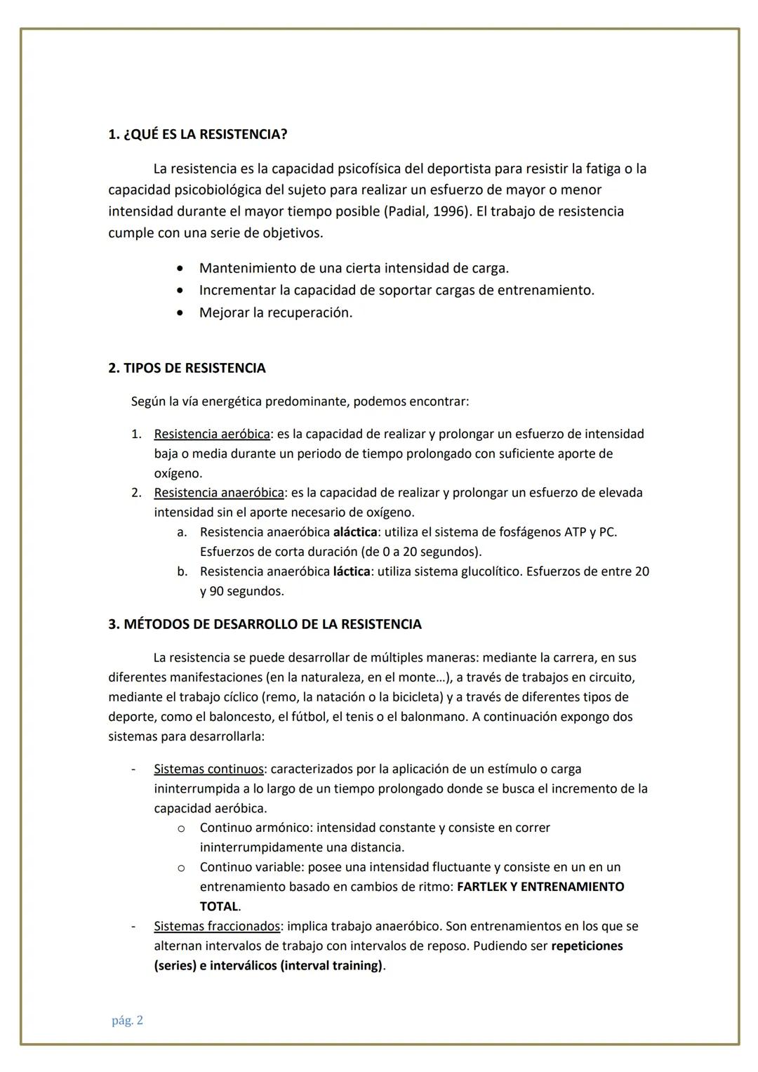 # LA RESISTENCIA

pág. 1 # 1. ¿QUÉ ES LA RESISTENCIA?

La resistencia es la capacidad psicofísica del deportista para resistir la fatiga o l