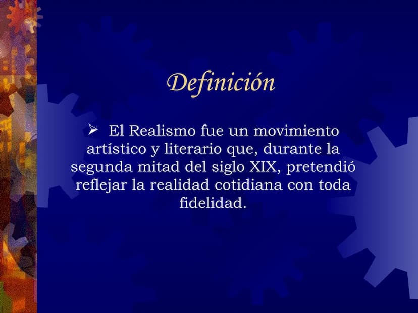 El Realismo Definición
➤ El Realismo fue un movimiento
artístico y literario que, durante la
segunda mitad del siglo XIX, pretendió
reflejar