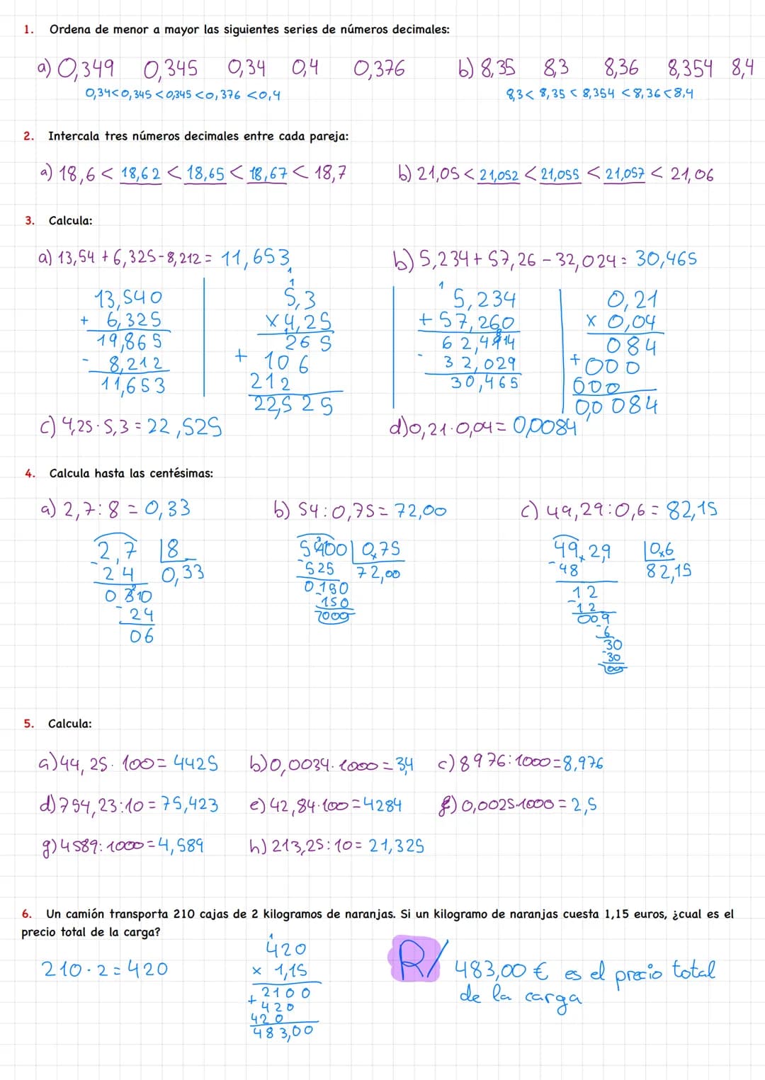 GREAT IDEA
Matemáticas
MATH
Números
decimales 1. Ordena de menor a mayor las siguientes series de números decimales:
a) 0,349 0,345
3.
2. In