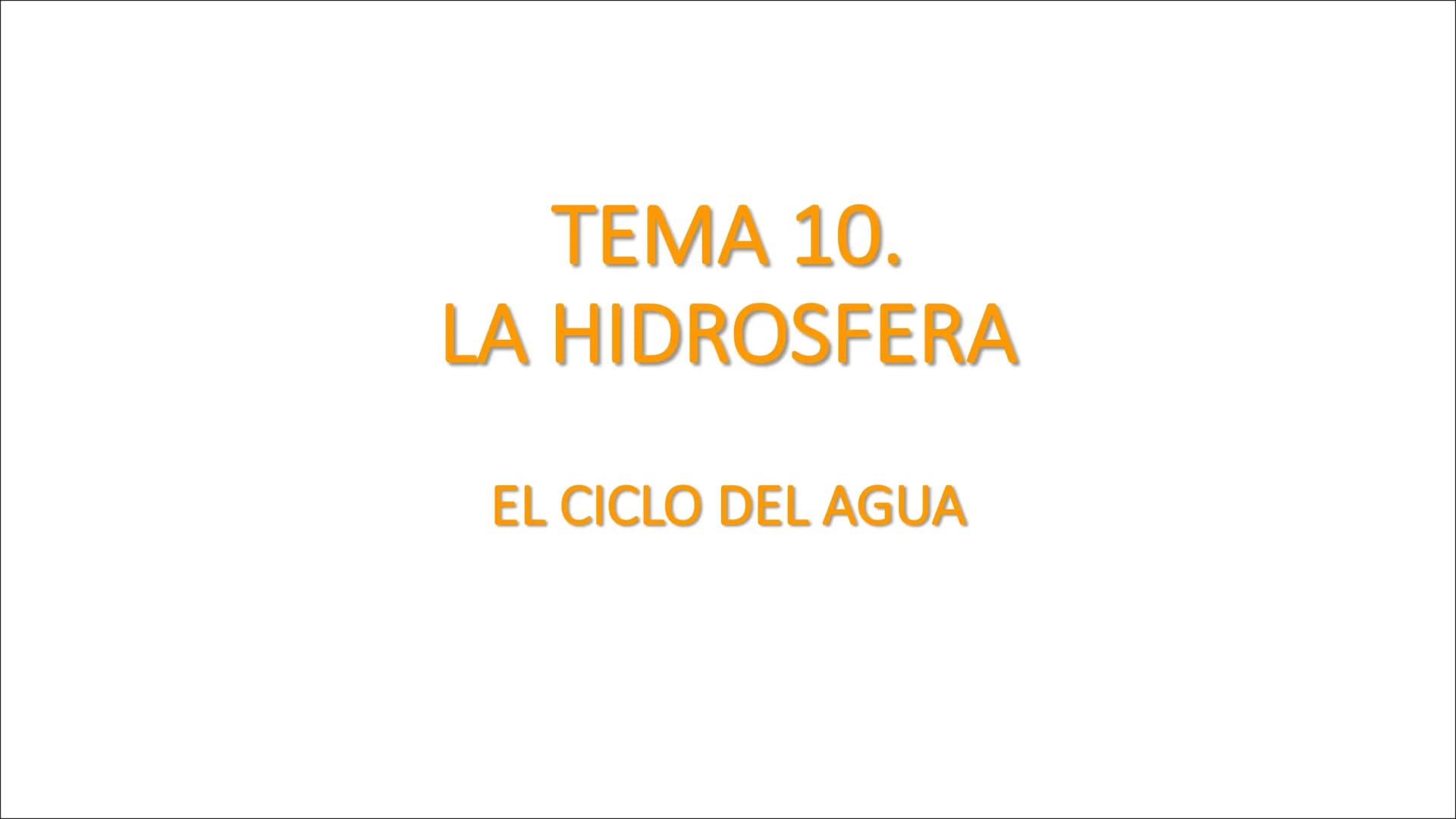 TEMA 10.
LA HIDROSFERA
EL CICLO DEL AGUA La hidrosfera es la capa discontinua de la Tierra formada por el conjunto de las
aguas que se encue