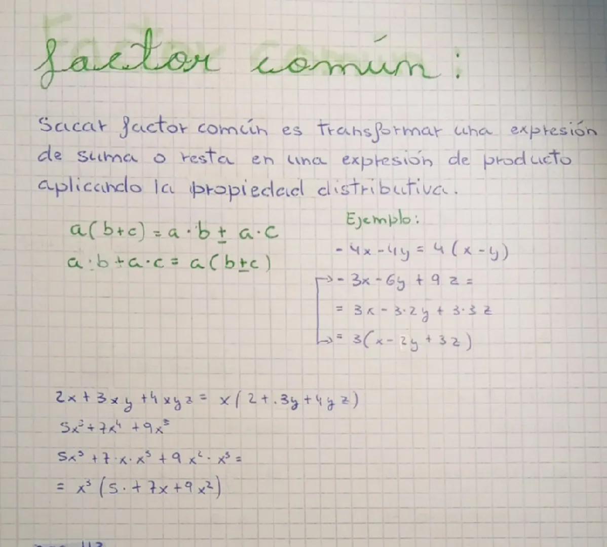 # factor común:
Sacat factor común es transformar una expresión
de suma o resta en una expresión de producto
aaplicando la propiedad distrib