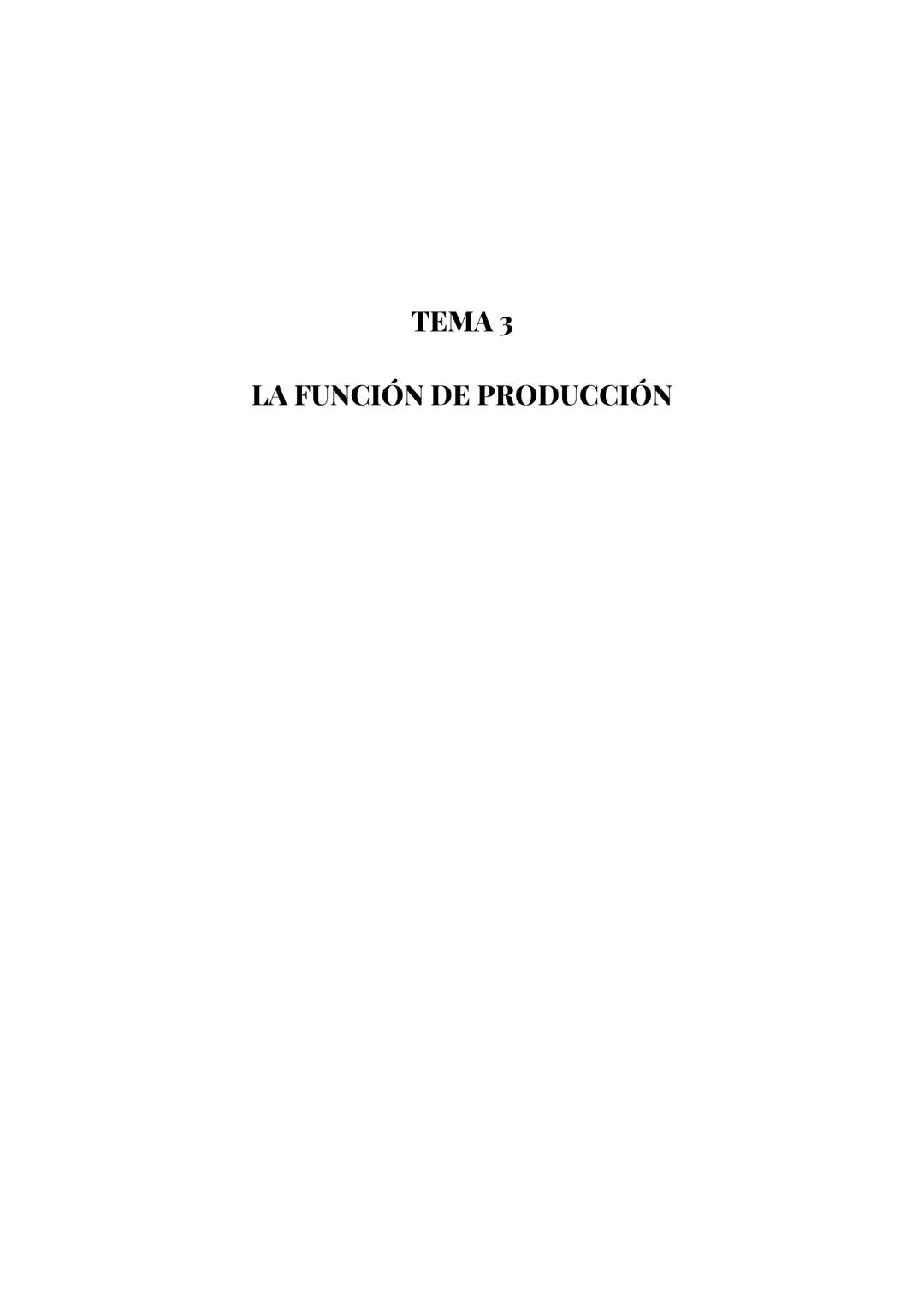 TEMA 3
LA FUNCIÓN DE PRODUCCIÓN EL PROCESO PRODUCTIVO Y LA PRODUCTIVIDAD
El proceso productivo.
La productividad.
INVESTIGACIÓN, DESARROLLO 