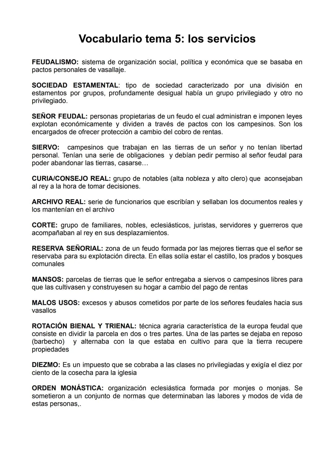 Vocabulario tema 5: los servicios
FEUDALISMO: sistema de organización social, política y económica que se basaba en
pactos personales de vas