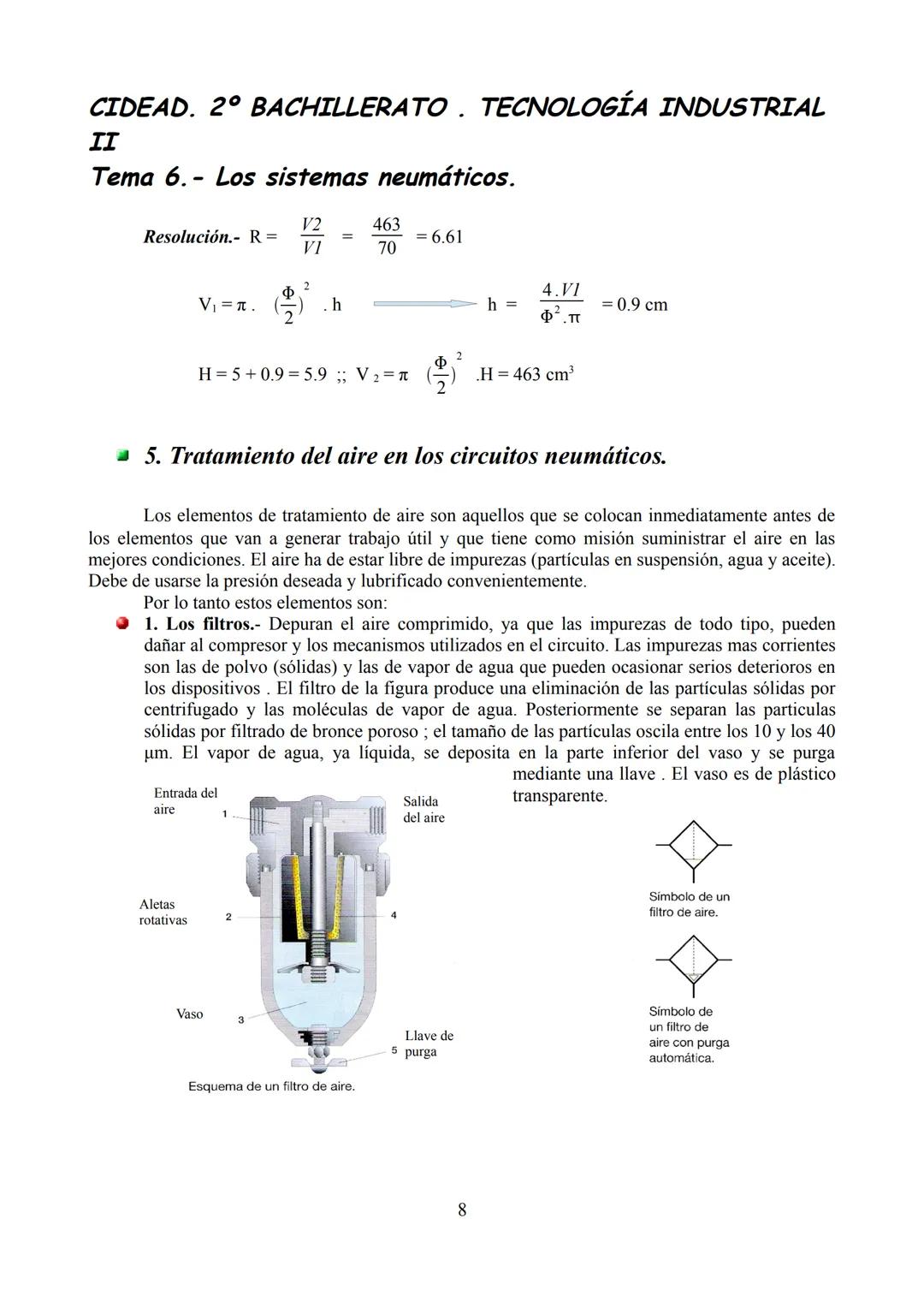 CIDEAD. 2º BACHILLERATO TECNOLOGÍA INDUSTRIAL
II
Tema 6.- Los sistemas neumáticos.

Desarrollo del tema.

*   1. Características generales d