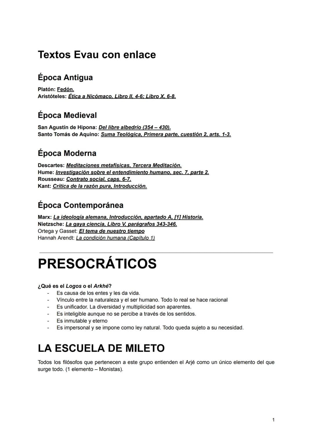 Textos Evau con enlace
Época Antigua
Platón: Fedón.
Aristóteles: Ética a Nicómaco, Libro II, 4-6; Libro X, 6-8.
Época Medieval
San Agustín d