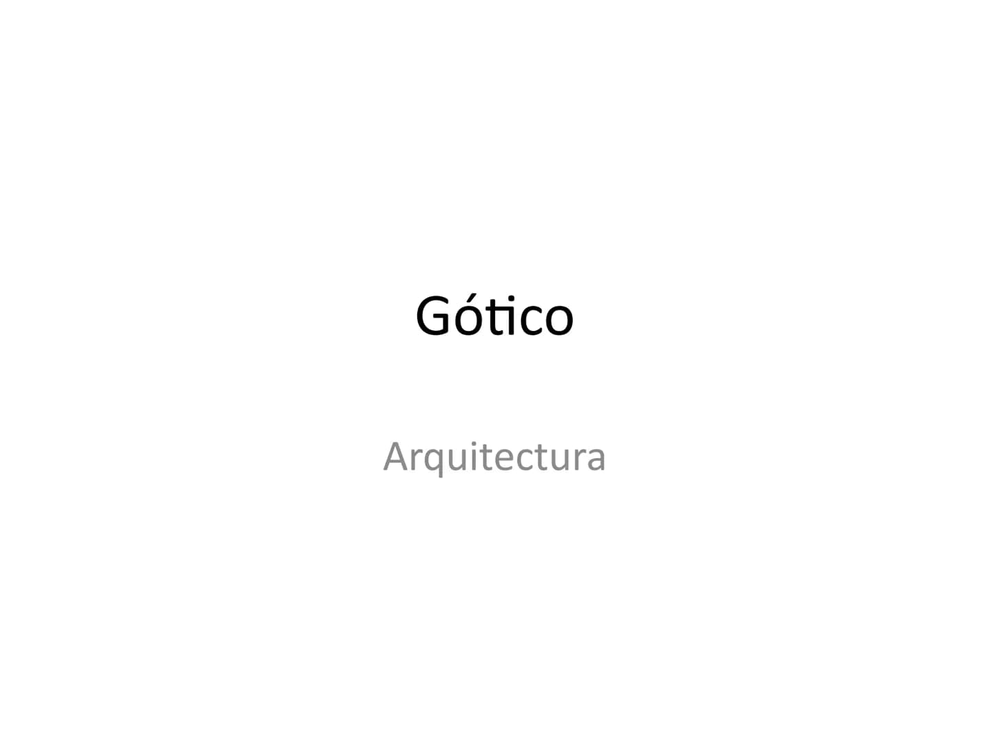 Gótico
Arquitectura Comparativa Románico-Gótico
munle Caracteristicas Generales:
Arco apuntado => verticalidad
Bóveda de crucería y evolució