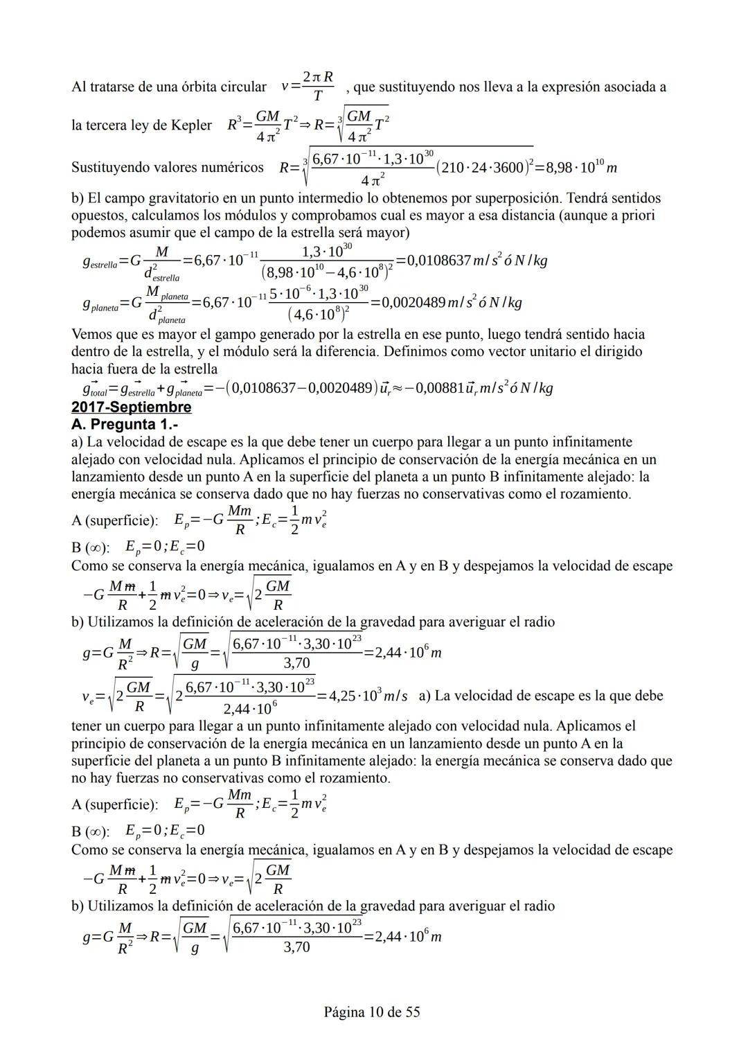 Comentario general: aunque a veces en estas soluciones por abreviar no se incluyan
explícitamente las deducciones de las expresiones, se sue