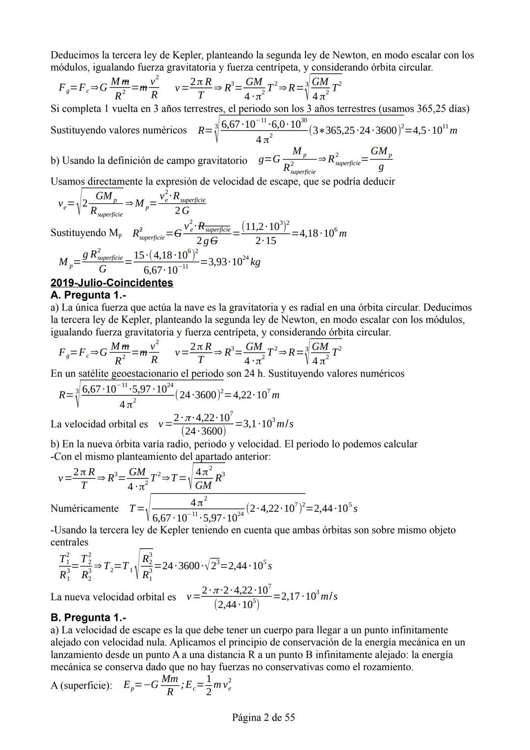 Comentario general: aunque a veces en estas soluciones por abreviar no se incluyan
explícitamente las deducciones de las expresiones, se sue
