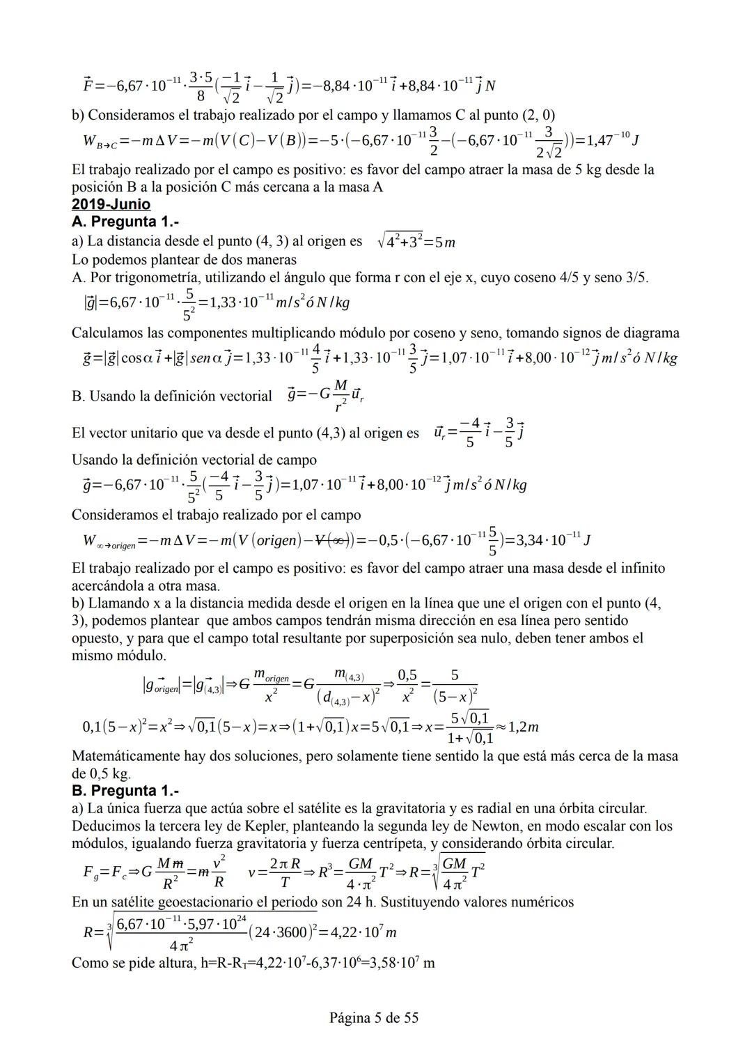 Comentario general: aunque a veces en estas soluciones por abreviar no se incluyan
explícitamente las deducciones de las expresiones, se sue