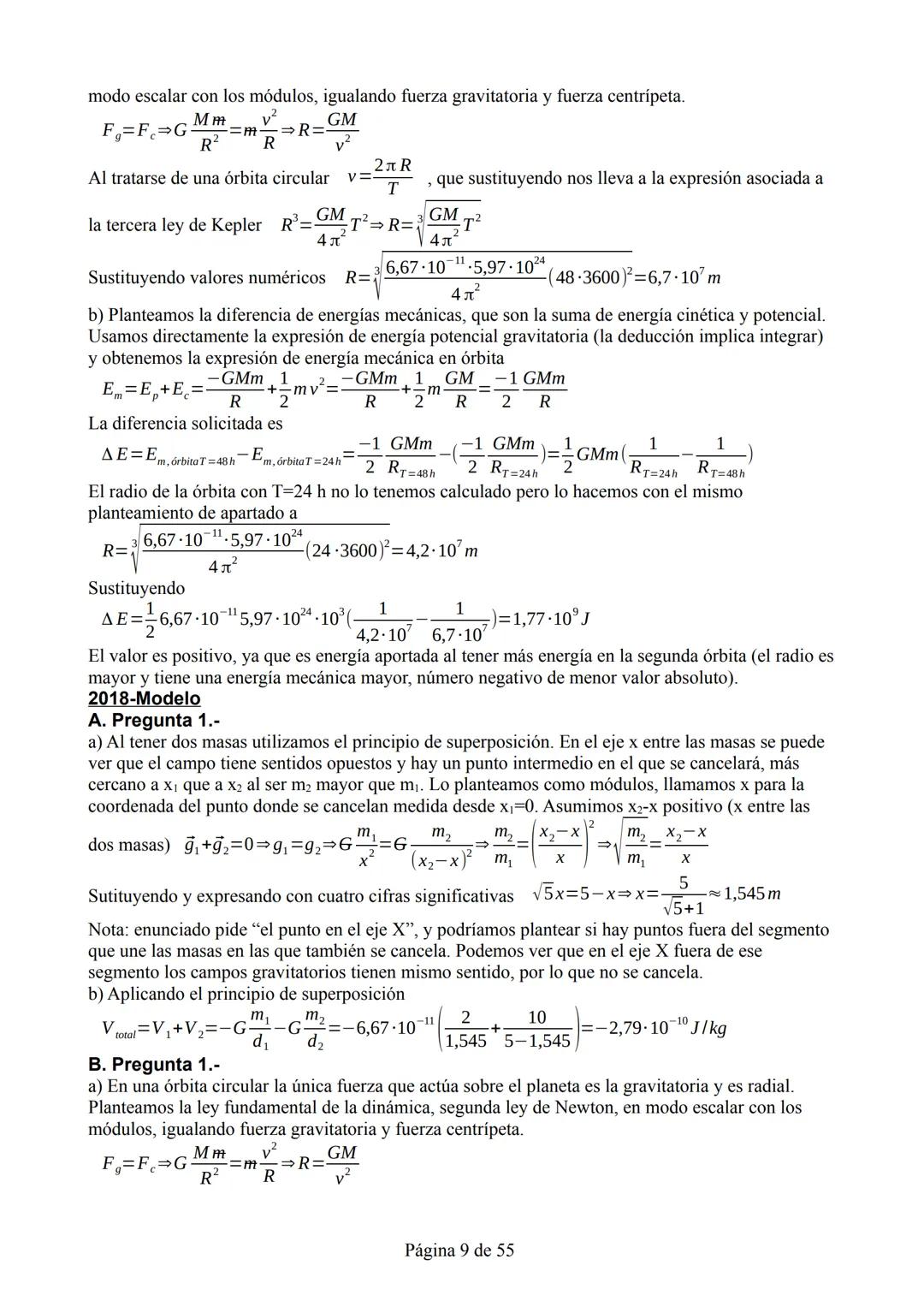 Comentario general: aunque a veces en estas soluciones por abreviar no se incluyan
explícitamente las deducciones de las expresiones, se sue