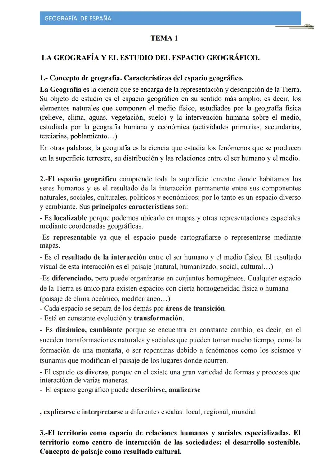 GEOGRAFÍA DE ESPAÑA
TEMA 1
LA GEOGRAFÍA Y EL ESTUDIO DEL ESPACIO GEOGRÁFICO.
1.- Concepto de geografía. Características del espacio geográfi
