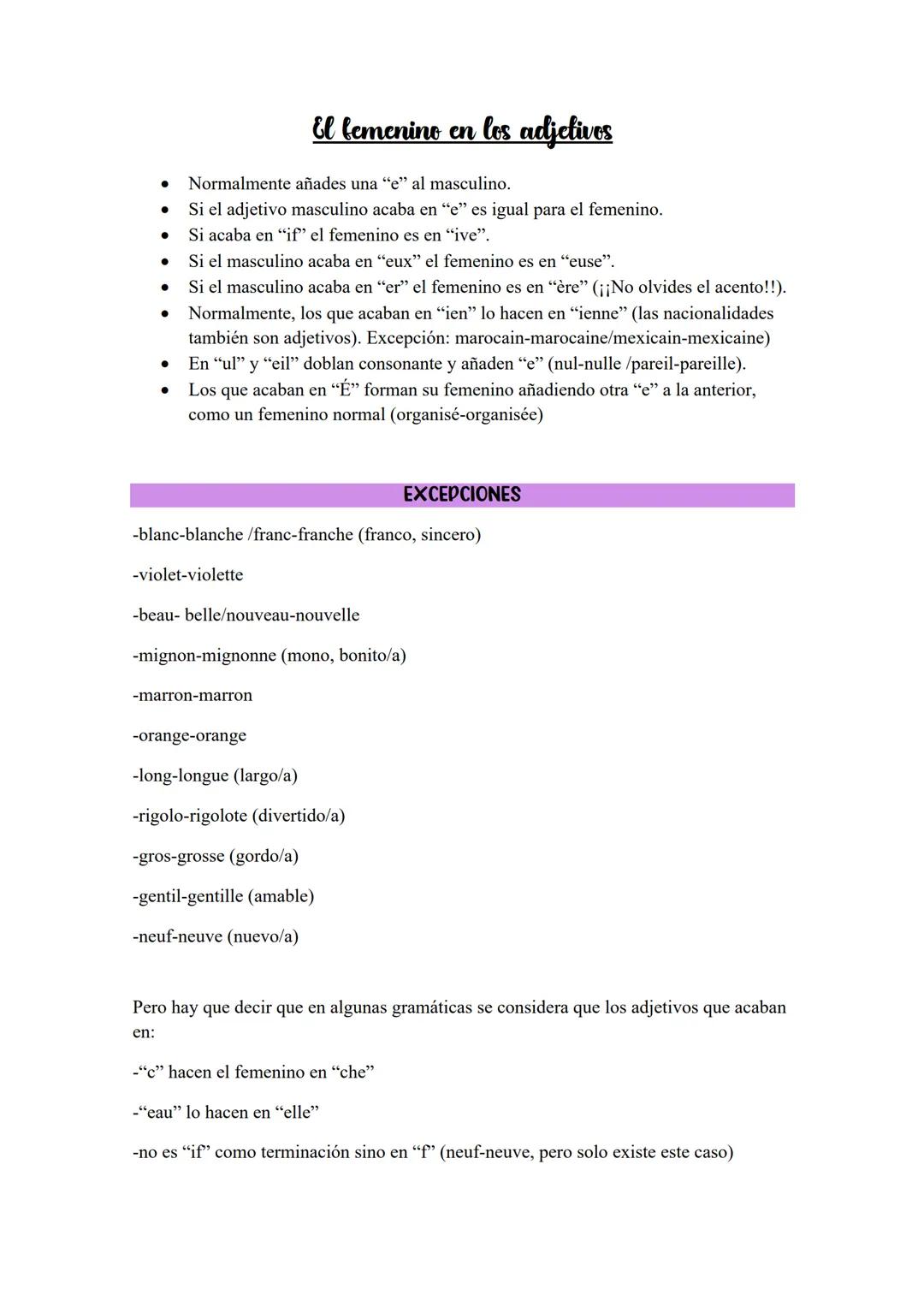 ●
●
El femenino en los adjetivos
Normalmente añades una "e" al masculino.
Si el adjetivo masculino acaba en "e" es igual para el femenino.
S