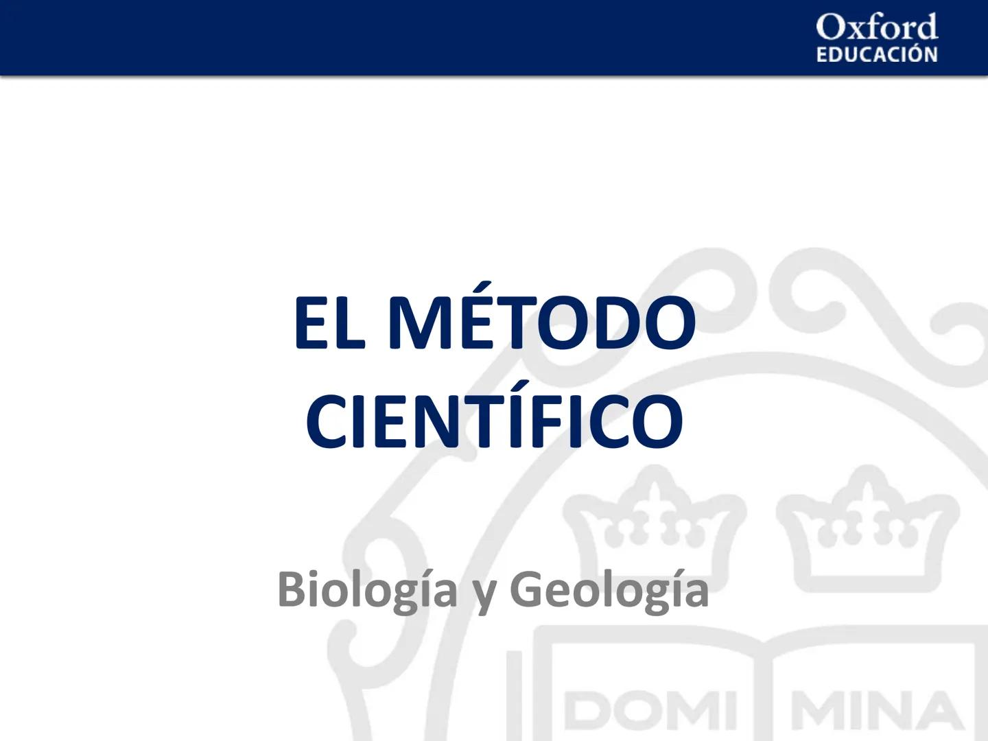 # EL MÉTODO

# CIENTÍFICO

Biología y Geología # El método científico

Oxford
EDUCACIÓN

- ¿Cuáles son las etapas del método científico?
- ¿