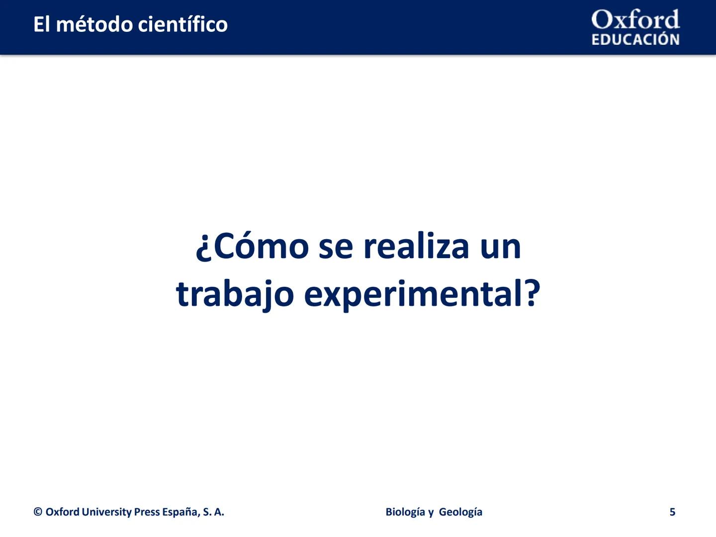 # EL MÉTODO

# CIENTÍFICO

Biología y Geología # El método científico

Oxford
EDUCACIÓN

- ¿Cuáles son las etapas del método científico?
- ¿