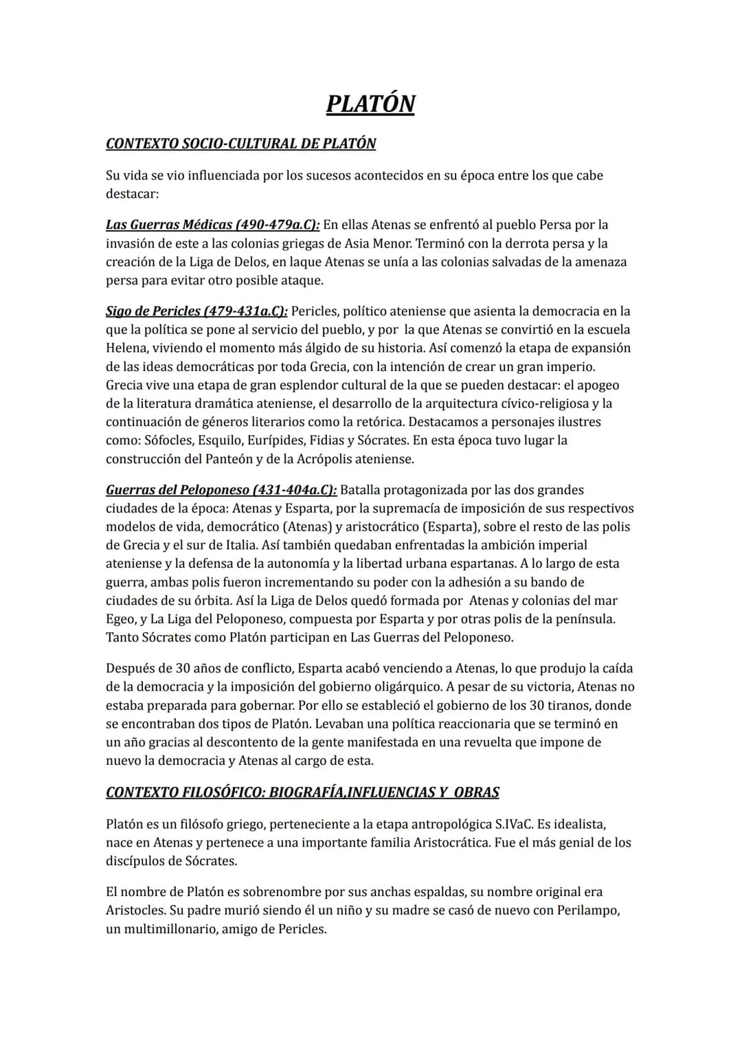 PLATÓN
CONTEXTO SOCIO-CULTURAL DE PLATÓN
Su vida se vio influenciada por los sucesos acontecidos en su época entre los que cabe
destacar:
La