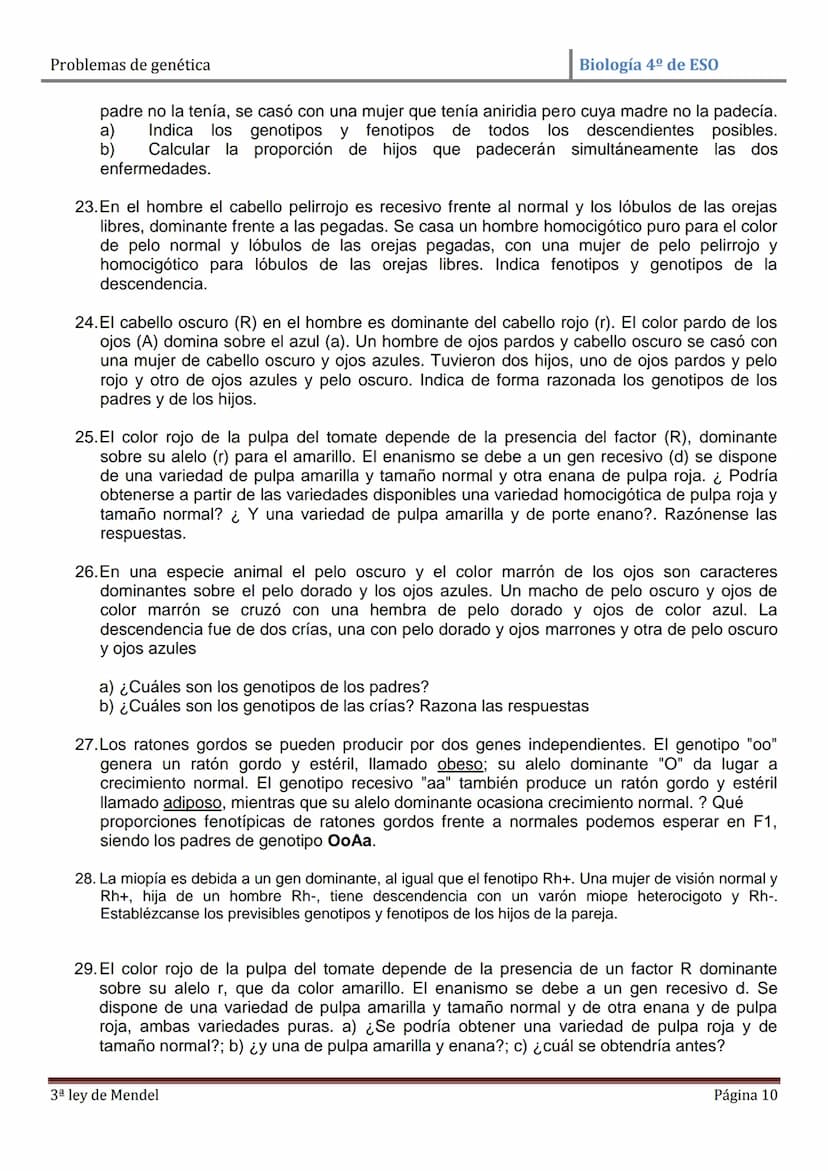 Problemas de genética
Biología 4º de ESO
PROBLEMAS DE GENÉTICA: PRIMERA Y SEGUNDA LEYES DE MENDEL
1. En cierta especie de plantas el color a