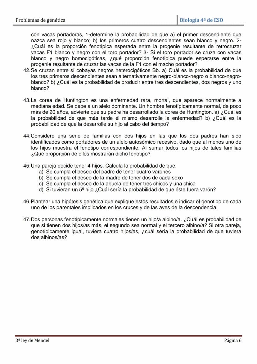 Problemas de genética
Biología 4º de ESO
PROBLEMAS DE GENÉTICA: PRIMERA Y SEGUNDA LEYES DE MENDEL
1. En cierta especie de plantas el color a