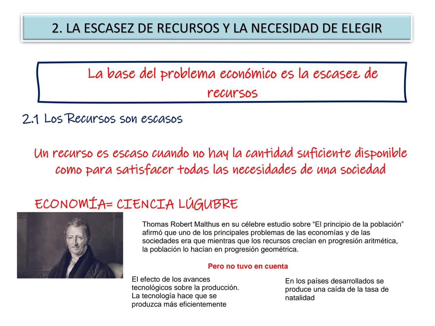 TEMA 1. PRINCIPIOS BÁSICOS DE ECONOMÍA
1. Economía. Una ciencia útil
2. La escasez y los recursos, la necesidad de elegir
2.1
Los recursos s