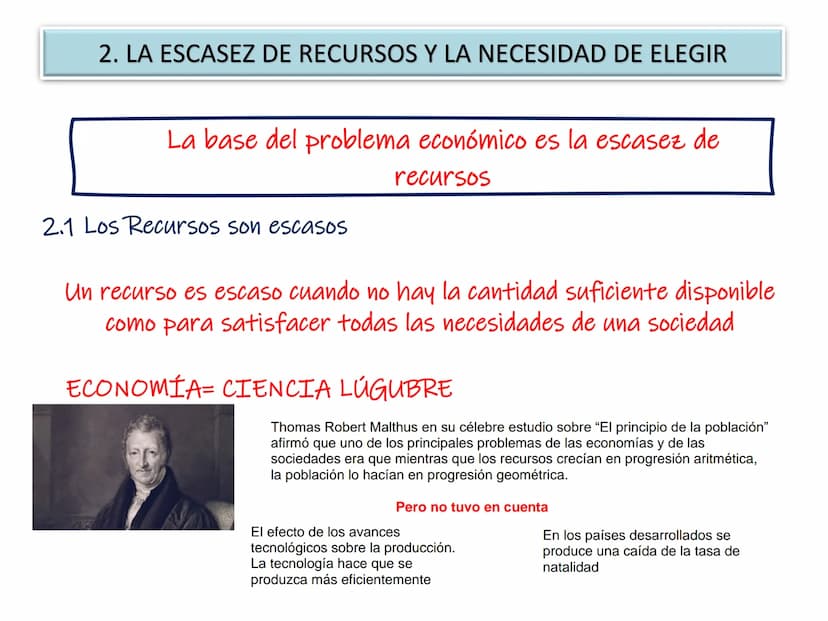 TEMA 1. PRINCIPIOS BÁSICOS DE ECONOMÍA
1. Economía. Una ciencia útil
2. La escasez y los recursos, la necesidad de elegir
2.1
Los recursos s