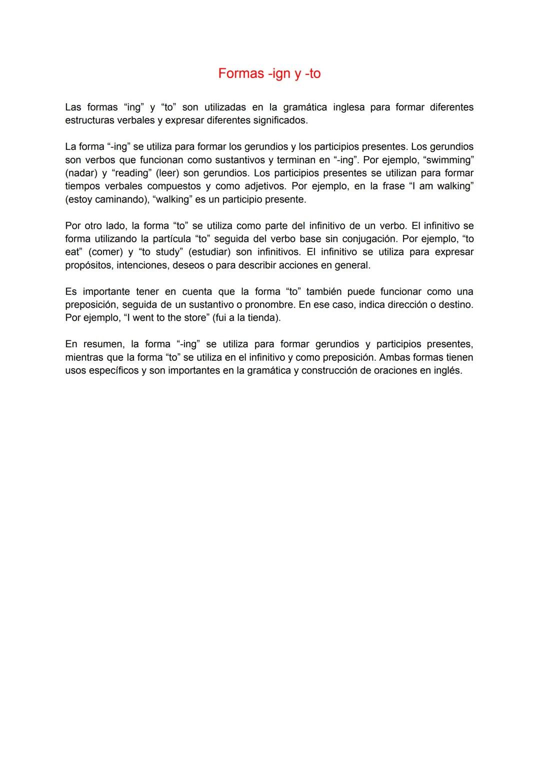 Formas -ign y -to
Las formas "ing" y "to" son utilizadas en la gramática inglesa para formar diferentes
estructuras verbales y expresar dife