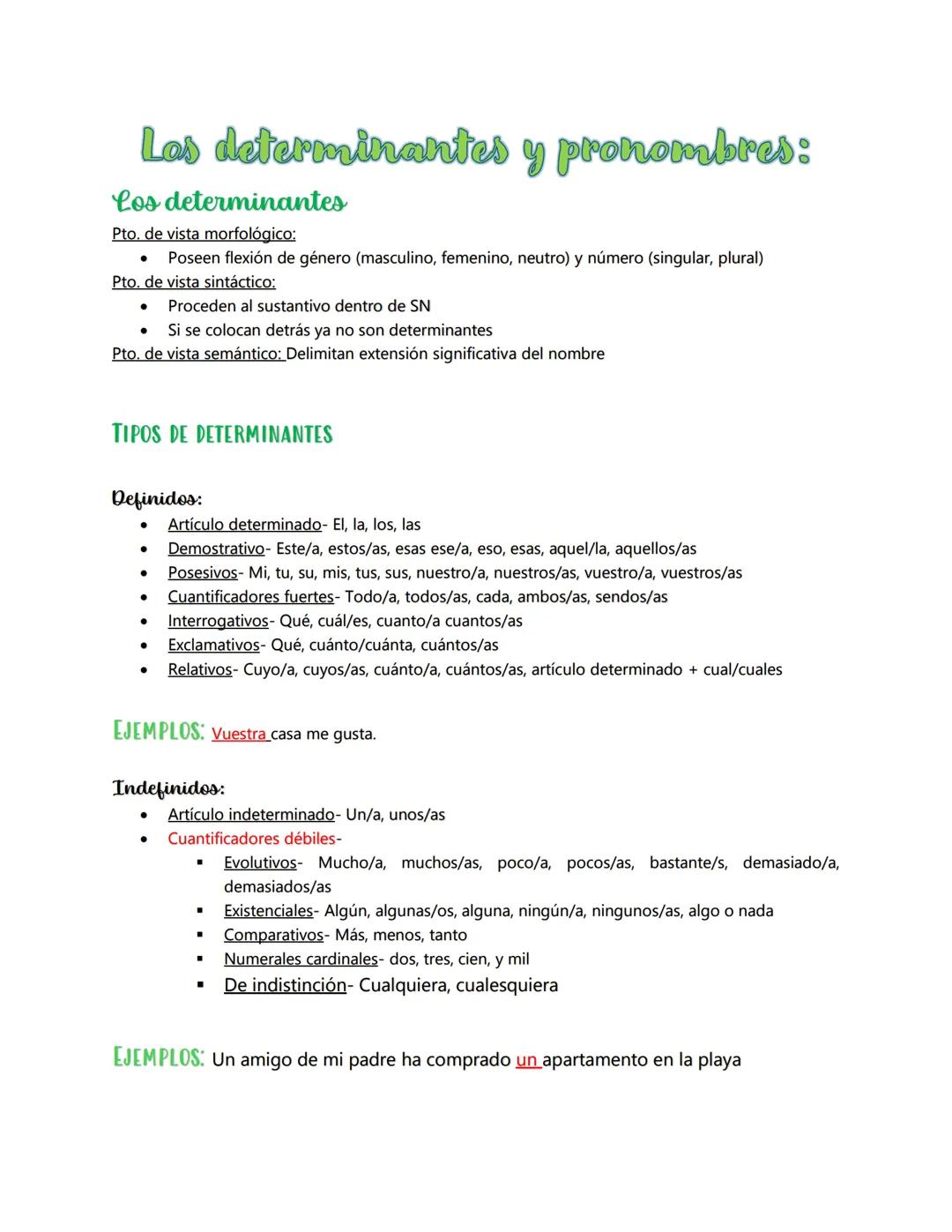 Las determinantes y pronombres:
Los determinantes
Pto. de vista morfológico:
•
Poseen flexión de género (masculino, femenino, neutro) y núme