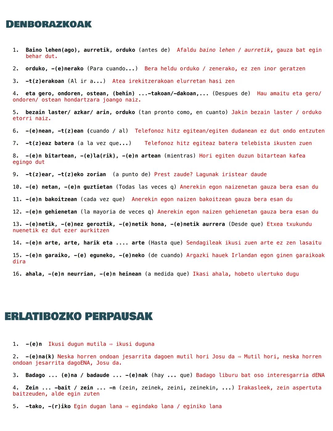 KAUSAZKO PERPAUSAK
1. -(e)lako (porque)
2. eta (ya que / pues)
3. bait- (va que/ pues)
Berarekin joan ez naizelako haserretu da.
Batez ere, 