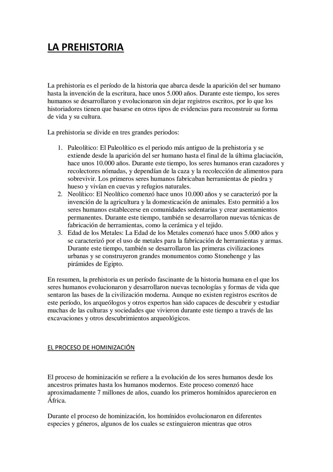 
<p>La prehistoria es el período de la historia que abarca desde la aparición del ser humano hasta la invención de la escritura, hace unos 5