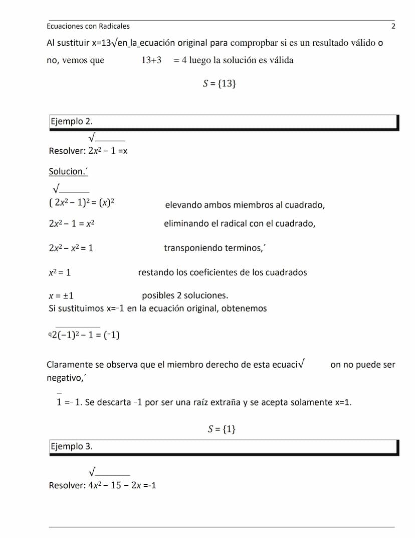 Ecuaciones con Radicales
Para resolver una ecuacion que comprende radicales se efect'uan los siguientes pasos:
1. Se deja en uno de los miem