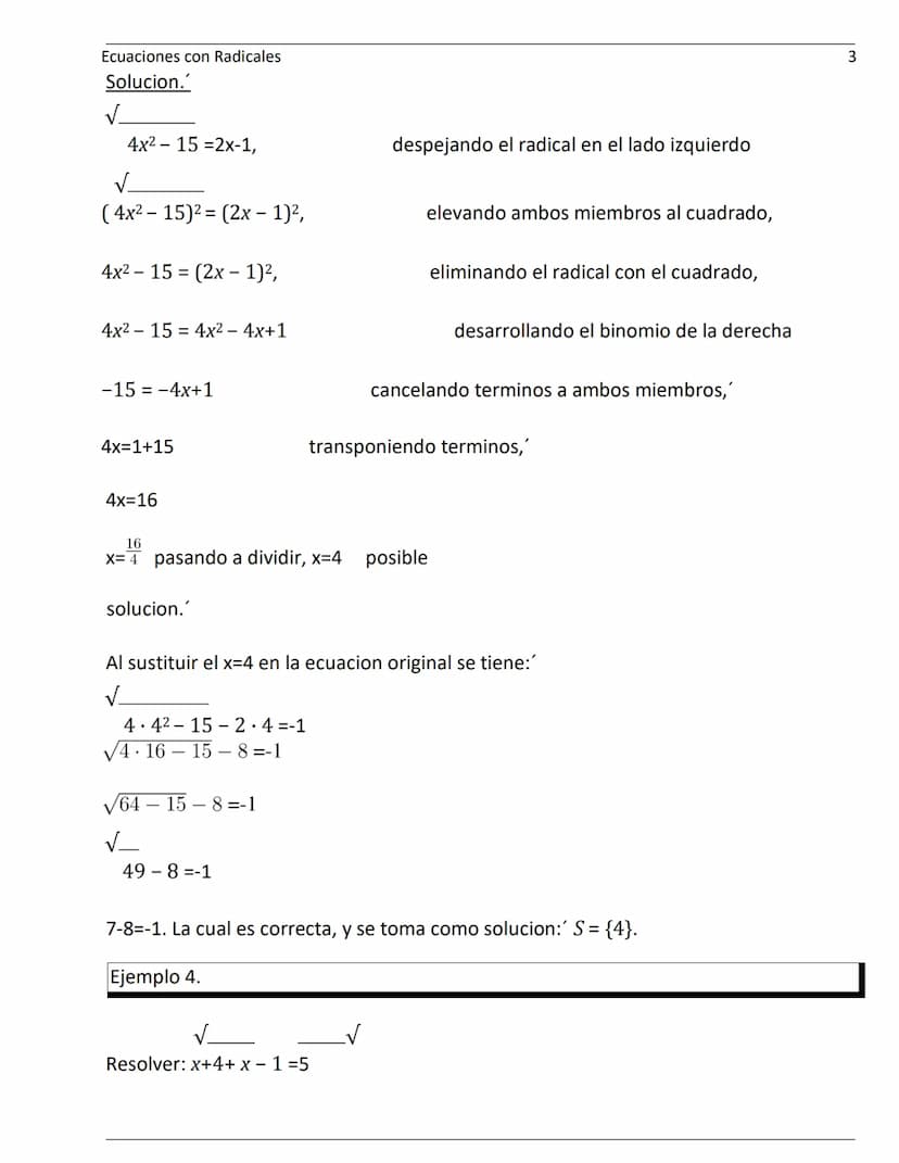 Ecuaciones con Radicales
Para resolver una ecuacion que comprende radicales se efect'uan los siguientes pasos:
1. Se deja en uno de los miem
