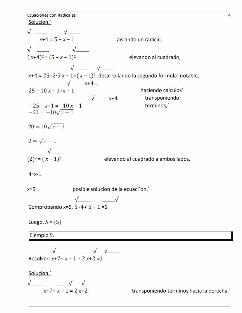 Ecuaciones con Radicales
Para resolver una ecuacion que comprende radicales se efect'uan los siguientes pasos:
1. Se deja en uno de los miem