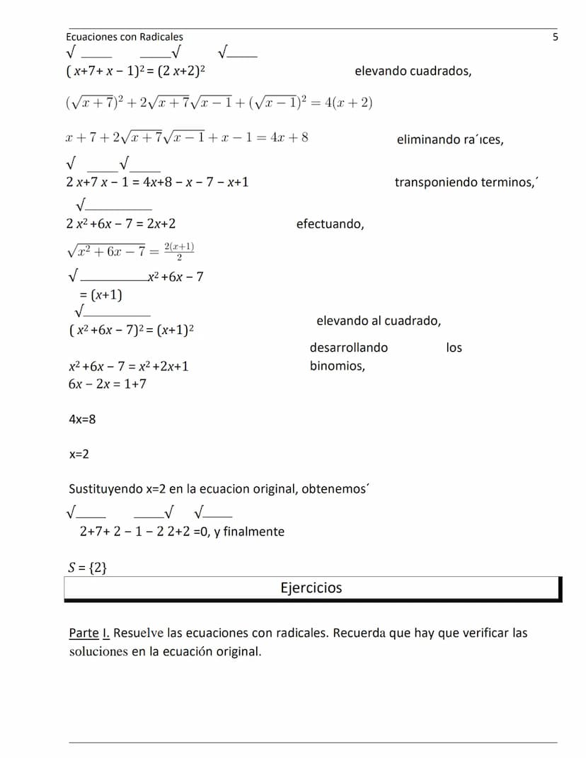 Ecuaciones con Radicales
Para resolver una ecuacion que comprende radicales se efect'uan los siguientes pasos:
1. Se deja en uno de los miem