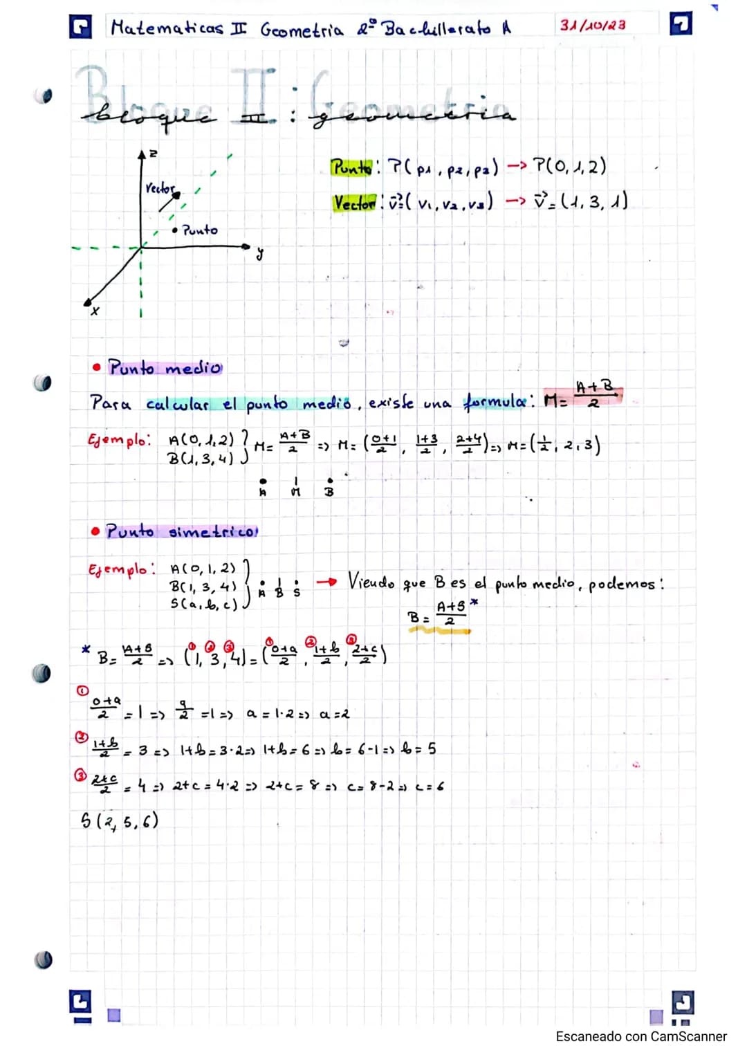 Matematicas I Geometria dº Bachillerato A
Poloque II : Geometria
X
2
vector
• Punto
y
• Punto medio
Para calcular el punto
Ejemplo: A(0,1,2)