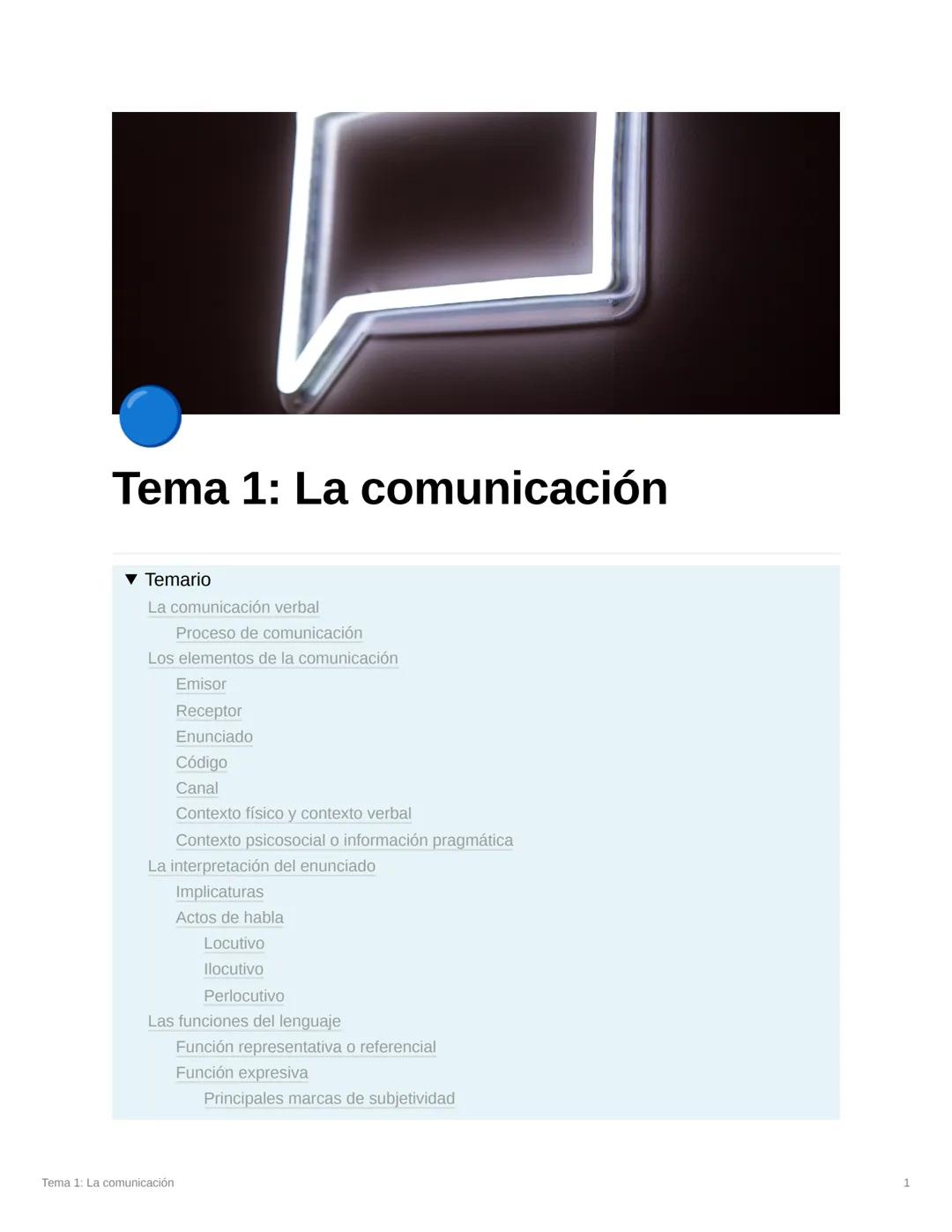 Tema 1: La comunicación
Temario
La comunicación verbal
Proceso de comunicación
Los elementos de la comunicación
Emisor
Receptor
Enunciado
Có