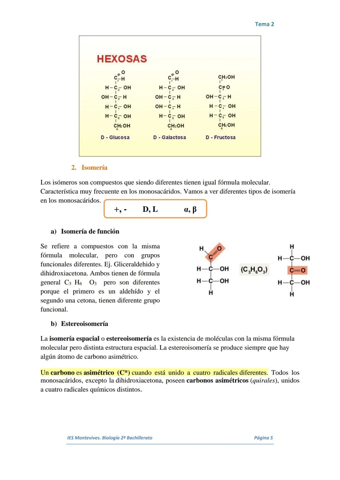 TEMA 2 LOS GLÚCIDOS
I.
Características Generales
Están formados por Carbono, Hidrógeno y Oxígeno.
■ Son polialcoholes con un grupo carbonilo